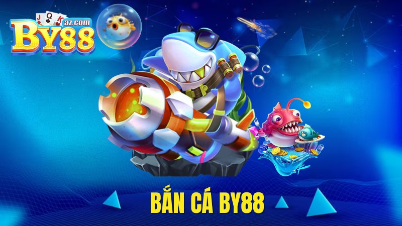 Bắn Cá By88 - Trở Thành Master Săn Boss, Nhận Thưởng Lớn 1 Sảnh bắn cá By88 làm mưa làm gió thị trường