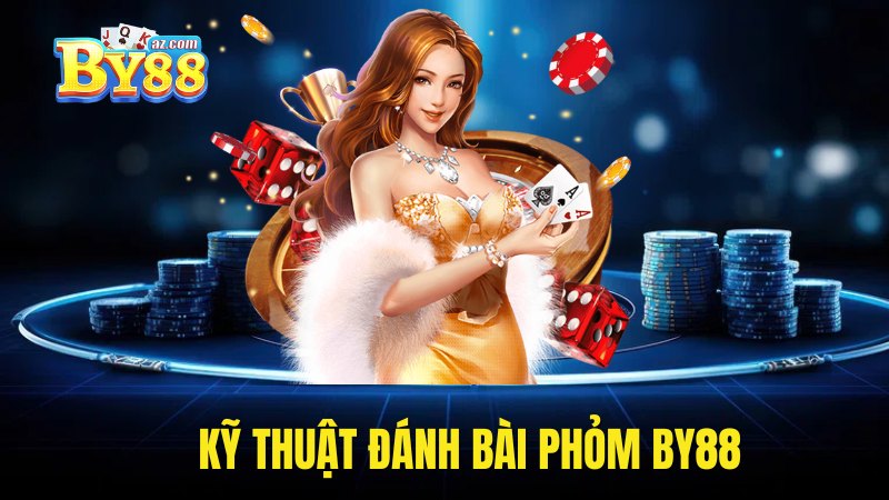 Mẹo đánh bài phỏm tại By88 hốt bạc 