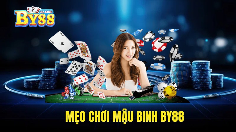 Mẹo chơi Mậu Binh tại By88