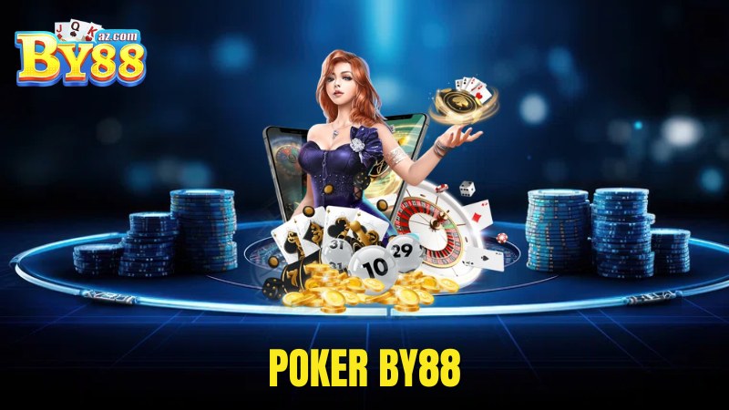Mẹo Chơi Poker By88 Hiệu Quả, Dễ Ăn, Dễ Thắng
