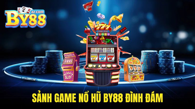 Trải nghiệm sảnh nổ hũ trúng jackpot siêu VIP