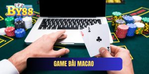 Game Bài Macao By88 - Sảnh Cược Đáng Trải Nghiệm Nhất 2025