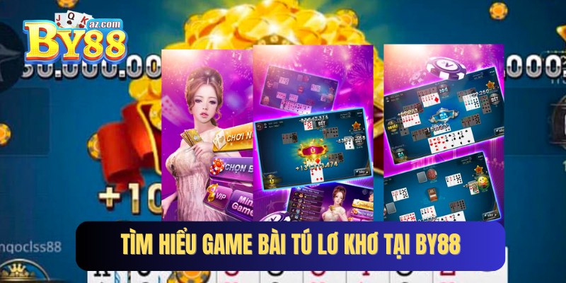Tìm hiểu game bài tú lơ khơ tại By88