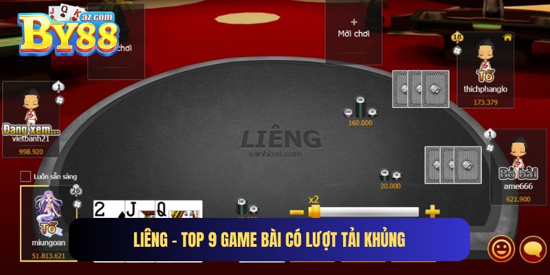 Liêng - Top 9 game bài có lượt tải khủng 2024/2025