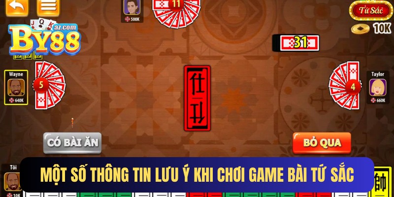 Một số thông tin lưu ý khi chơi game bài tứ sắc