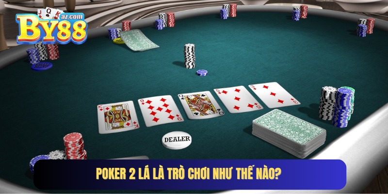 Khái niệm bài Poker 2 lá 
