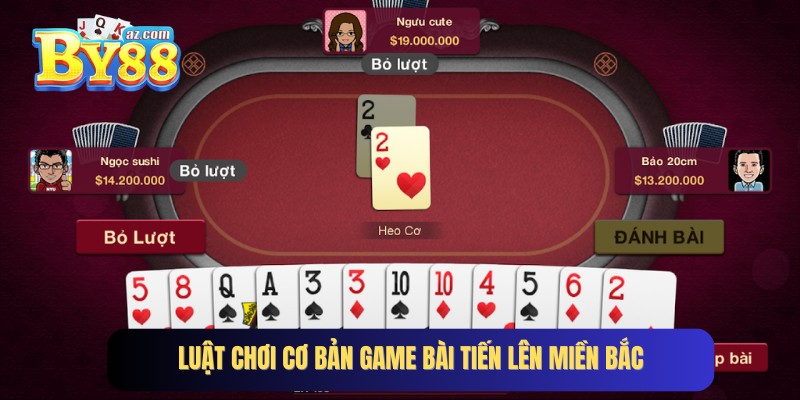 Cách chơi bài tiến lên miền Bắc hiệu quả cùng By88